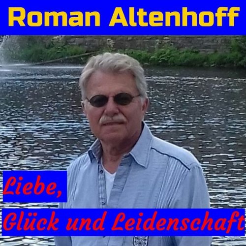 Roman Altenhoff - Liebe, Glück und Leidenschaft (2023)