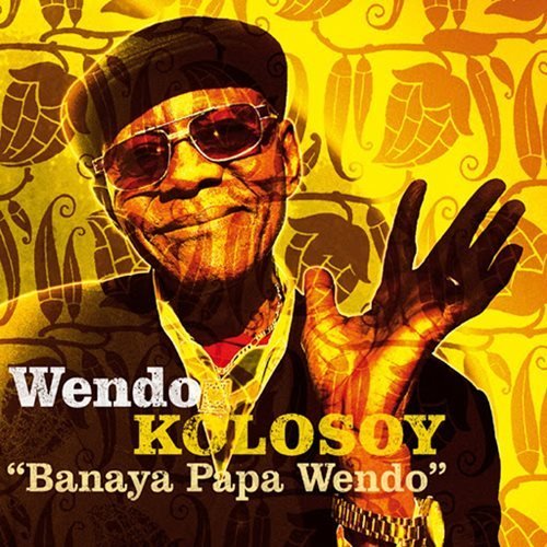 Wendo Kolosoy - Banaya Papa Wendo (2012)