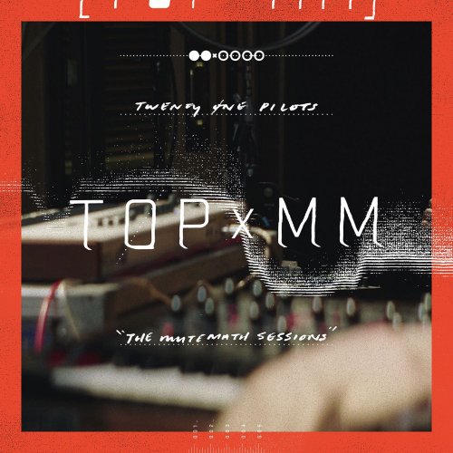 Twenty One Pilots - TOPxMM (The Mutemath Sessions) (2016) [Hi-Res]