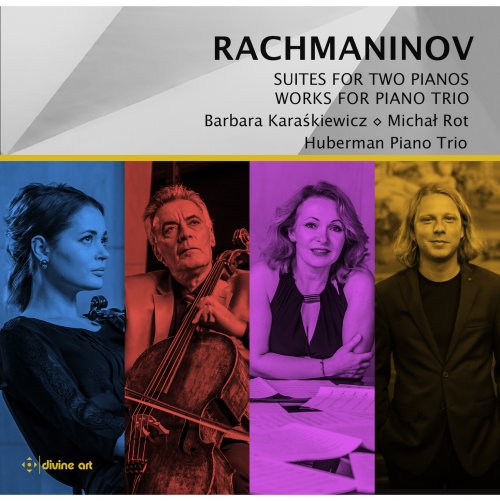 Barbara Karaśkiewicz, Michał Rot, Huberman Piano Trio - Rachmaninov: Suites for Two Pianos and works for Piano Trio (2023) [Hi-Res]