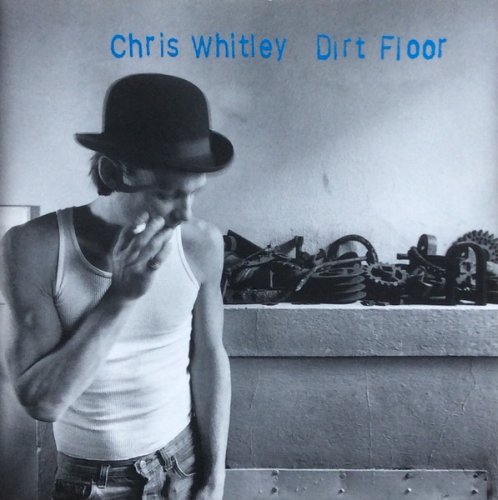 Chris Whitley - Dirt Floor (1998)