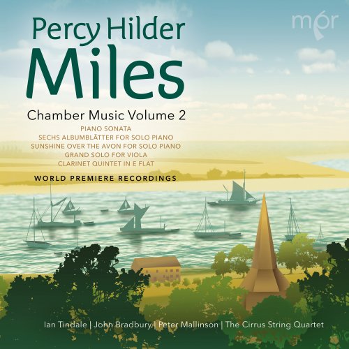 Ian Tindale, Peter Mallinson, John Bradbury, Cirrus String Quartet - Percy Hilder Miles: Chamber Music, Vol. 2 (2023) [Hi-Res]