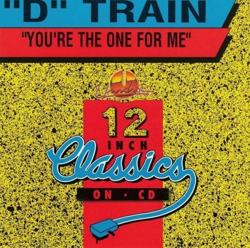 "D" Train - You're The One For Me (1981/1993)