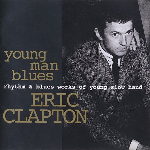 Eric Clapton - Young Man Blues: Rhythm & Blues Works Of Young Slow (1994)