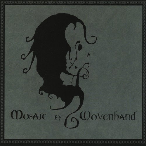 Wovenhand - Mosaic (2006) [CD-Rip]