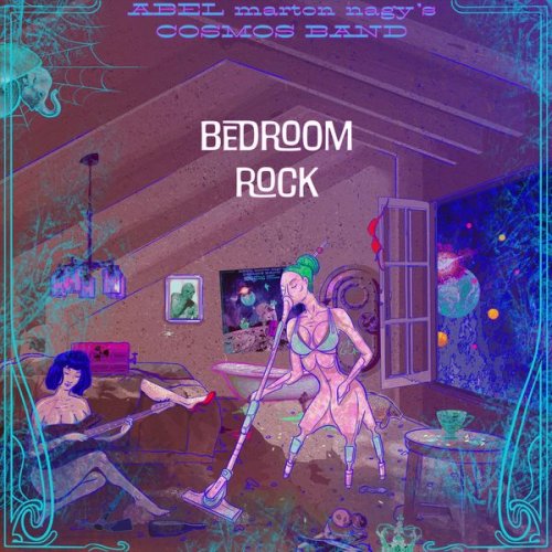 Abel Marton Nagy's Cosmos Band - Bedroom Rock (2022)