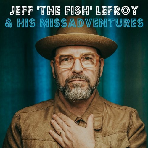 Jeff The Fish Lefroy & His Missadventures - Jeff The Fish Lefroy & His Missadventures (2023)