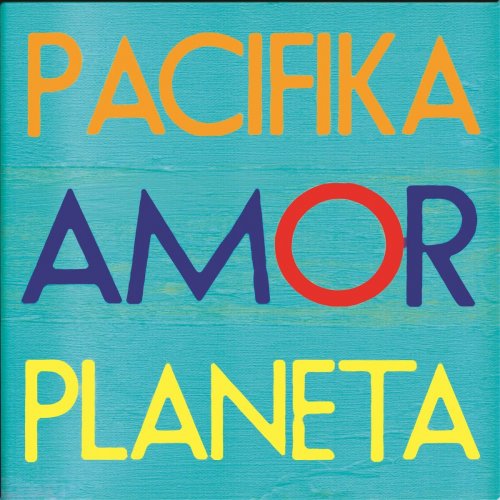 Pacifika - Amor Planeta (2014)