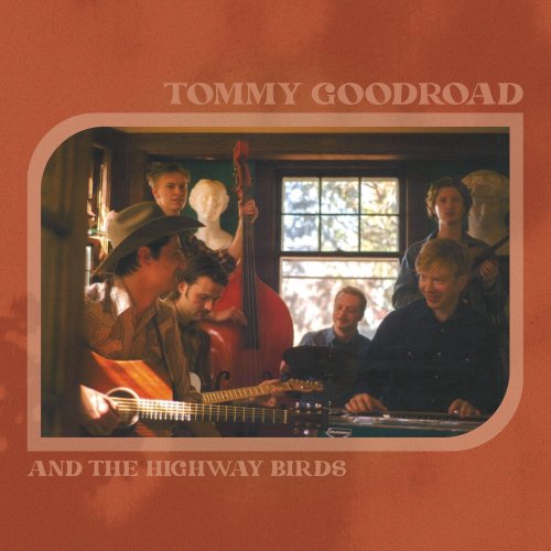 Tommy Goodroad - Tommy Goodroad and The Highway Birds (2023) Hi Res