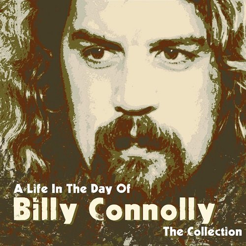 Billy Connolly - A Life In the Day of: The Collection (1998)