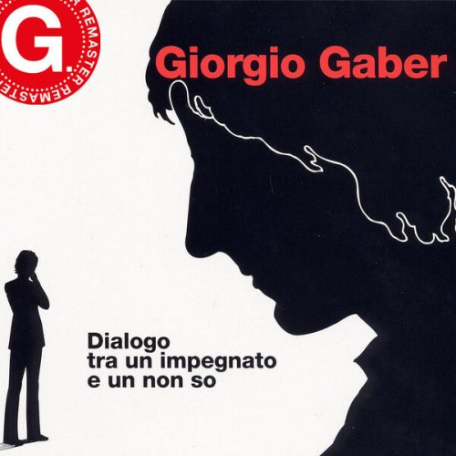 Giorgio Gaber - Dialogo tra un impegnato e un non so (Remastered) (2023)