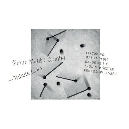 Šimun Matišić Quintet - Tribute To B.P. (2021)