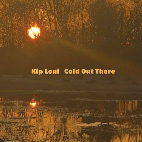 Kip Loui - Cold Out There (2023)