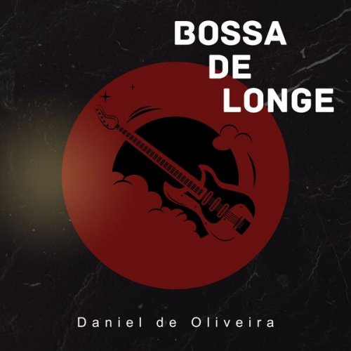 Daniel de Oliveira - Bossa de Longe (2023) Hi-Res