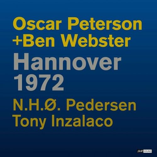 Oscar Peterson - Oscar Peterson + Ben Webster Hannover 1972 (Live Restauración 2023) (2023)