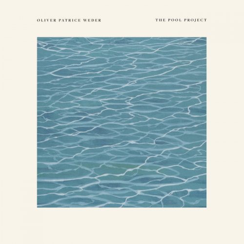 Oliver Patrice Weder - The Pool Project (2021)