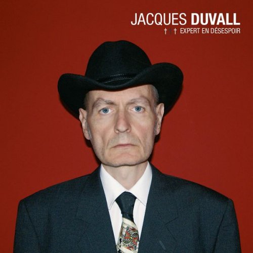 Jacques Duvall - Expert en désespoir (2010) [Hi-Res]