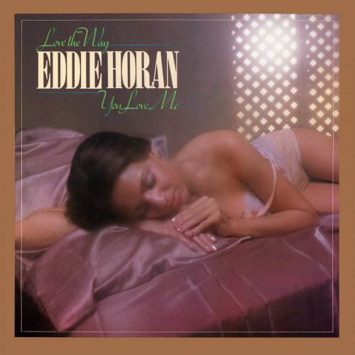 Eddie Horan - Love The Way You Love Me (1978) [Hi-Res]