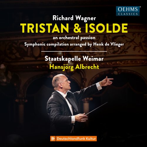 Staatskapelle Weimar, Hansjörg Albrecht - Tristan & Isolde: An orchestral Passion (2023) [Hi-Res]