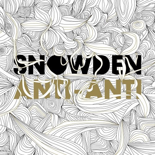 Snowden - Anti-Anti (2006)