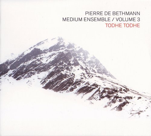 Pierre de Bethmann Medium Ensemble - Vol. 3: Todhe Todhe (2018) CD Rip