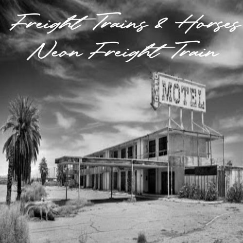 Freight Trains & Horses - Neon Freight Train (2023)