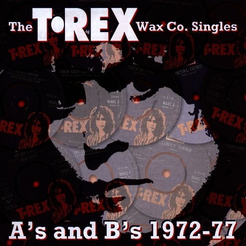 T. Rex - The T.Rex Wax Co. Singles A's & B's 1972-77 (2002)