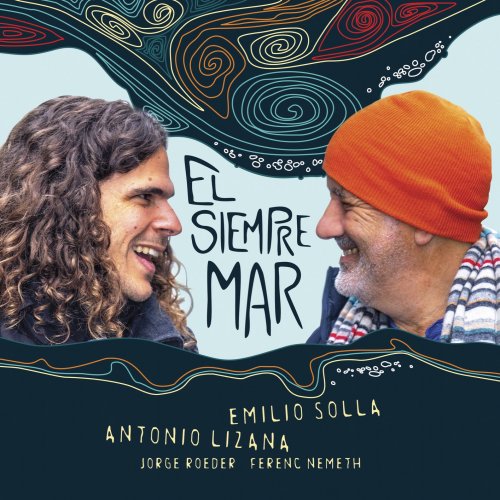 Emilio Solla & Antonio Lizana - El Siempre Mar (2023) [Hi-Res]