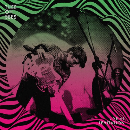 Thee Oh Sees - Live At LEVITATION (2012) (Live) (2023)