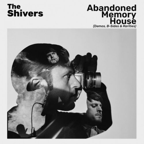 The Shivers - Abandoned Memory House (Demos, B-Sides & Rarities) (2023)