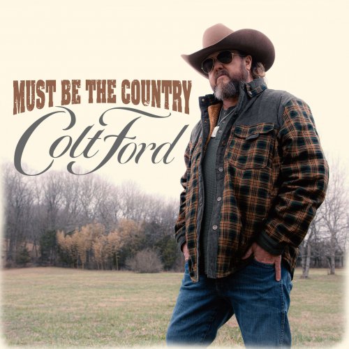 Colt Ford - Must Be The Country (2023)