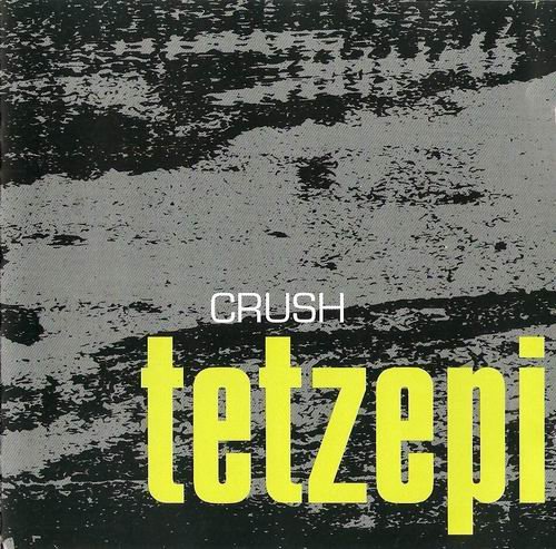 Tetzepi - Crush (2005)