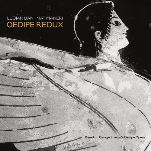 Lucian Ban, Mat Maneri - Oedipe Redux (2023) [Hi-Res]