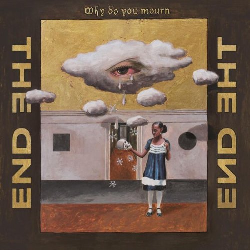 The End - Why Do You Mourn (2023)