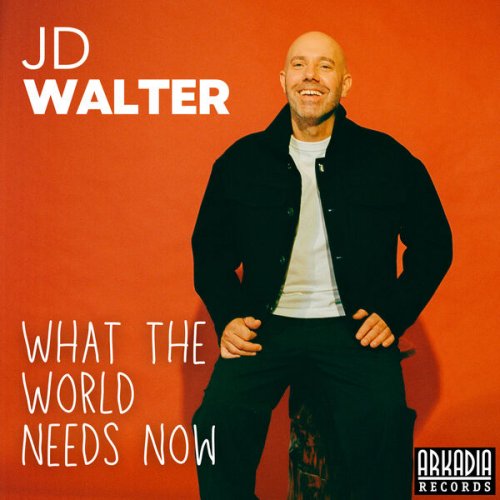 JD Walter - What the World Needs Now (2023)