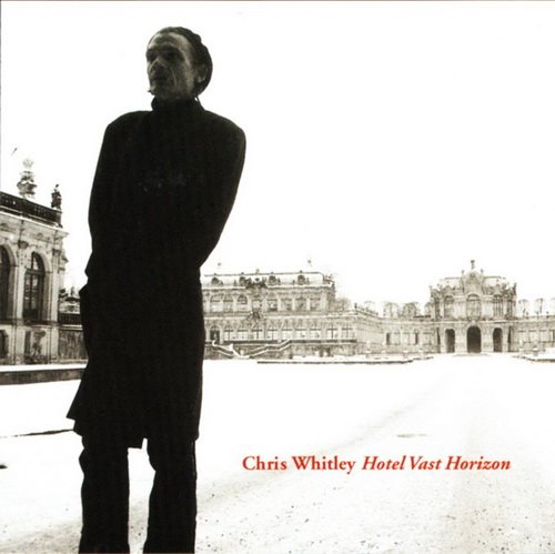 Chris Whitley - Hotel Vast Horizon (2003)