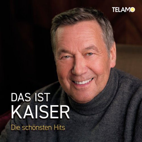 Roland Kaiser - Das ist Kaiser: Die schönsten Hits (2023)