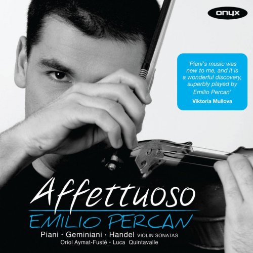 Emilio Percan - Affettuoso: Piani, Geminiani, Handel: Violin Sonatas (2012) CD-Rip