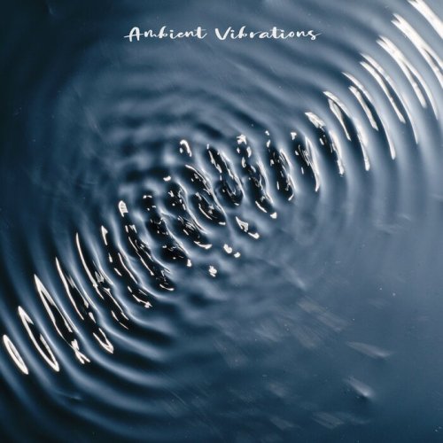 VA - Ambient Vibrations (2023)