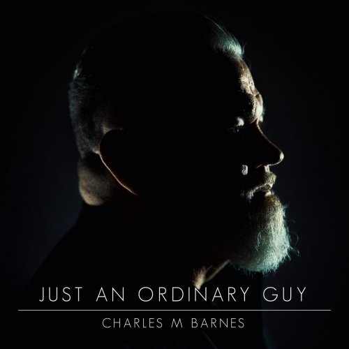 Charles M. Barnes - Just an Ordinary Guy (2023)