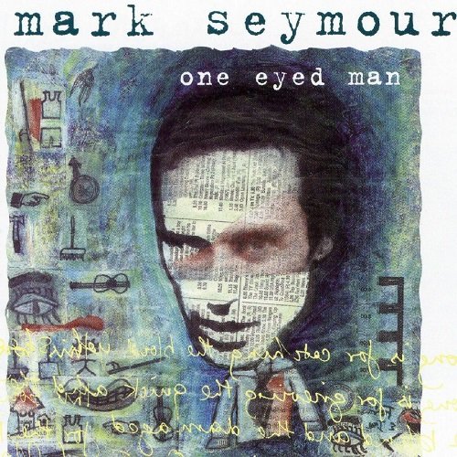 Mark Seymour - One Eyed Man (2001)