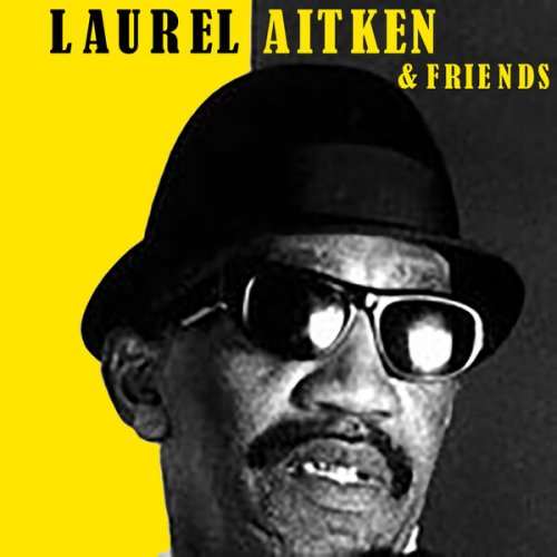 Laurel Aitken - Laurel Aitken & Friends (2023)