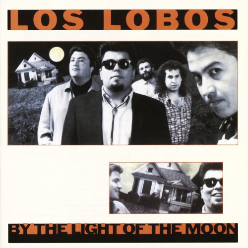 Los Lobos - By The Light Of The Moon (1987)