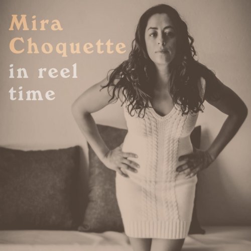 Mira Choquette - In Reel Time (2023)