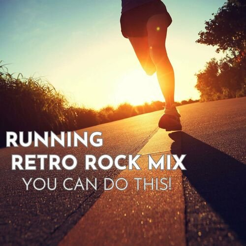 VA - Running - Retro Rock Mix - You Can Do This! (2023)