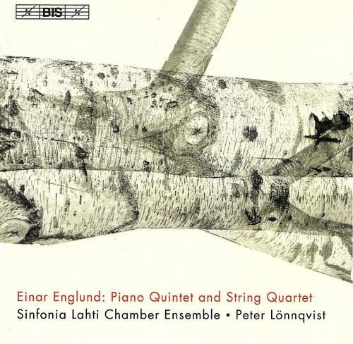 Sinfonia Lahti Chamber Ensemble, Peter Lönnqvist - Einar Englund: Piano Quintet and String Quartet (2004) CD-Rip