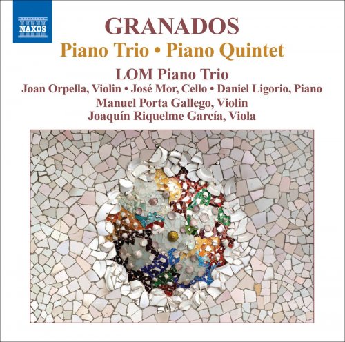 LOM Piano Trio, Manuel Porta Gallego, Joaquín Riquelme García - Enrique Granados: Piano Trio, Piano Quintet (2010) CD-Rip