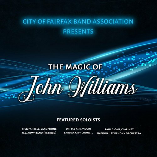 The City of Fairfax Band - The Magic of John Williams (Live) (2023)