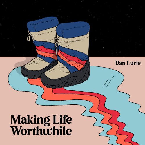 Dan Lurie - Making Life Worthwhile (2023) [Hi-Res]