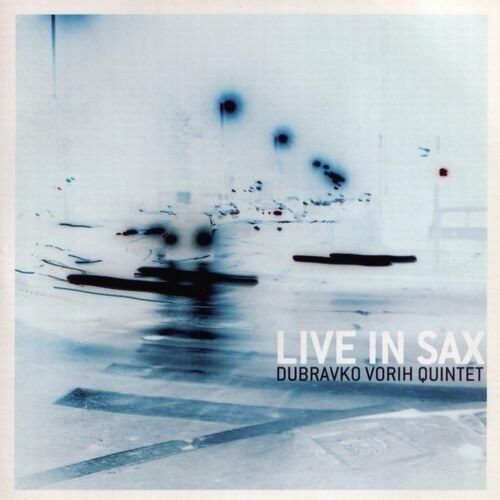 Dubravko Vorih Quintet - Live In Sax (2020)
